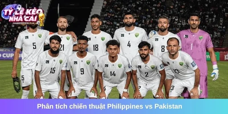 Phân tích chiến thuật của Philippines vs Pakistan
